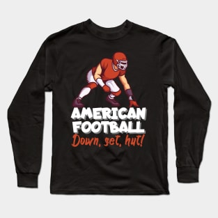 American football. Down, set, hut! Long Sleeve T-Shirt